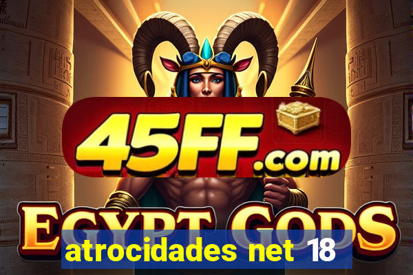 atrocidades net 18